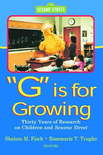 Beispielbild fr G Is for Growing: Thirty Years of Research on Children and Sesame Street zum Verkauf von Blackwell's