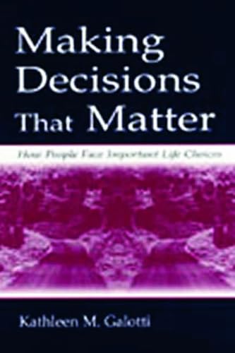 9780805833966: Making Decisions That Matter: How People Face Important Life Choices