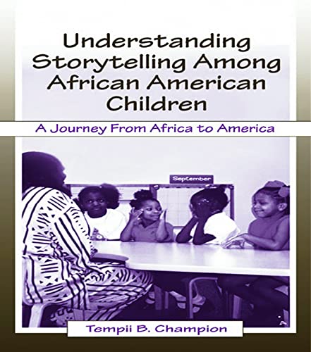 Imagen de archivo de Understanding Storytelling Among African American Children: A Journey From Africa To America a la venta por Blackwell's