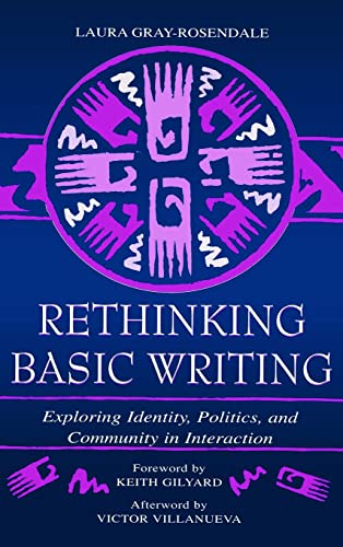 Beispielbild fr Rethinking Basic Writing: Exploring Identity, Politics, and Community in interaction zum Verkauf von HPB-Red