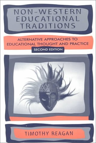 Imagen de archivo de Non-Western Educational Traditions: Alternative Approaches to Educational Thought and Practice (Sociocultural, Political, and Historical Studies in Education) a la venta por Irish Booksellers