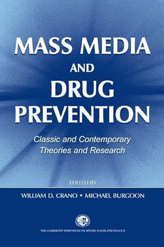 9780805834772: Mass Media and Drug Prevention: Classic and Contemporary Theories and Research (Claremont Symposium on Applied Social Psychology Series)
