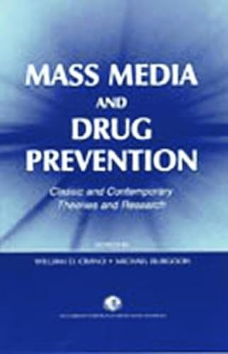 Stock image for Mass Media and Drug Prevention: Classic and Contemporary Theories and Research (Claremont Symposium on Applied Social Psychology Series) for sale by Mispah books