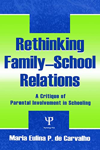 Stock image for Rethinking Family-school Relations: A Critique of Parental involvement in Schooling for sale by ThriftBooks-Dallas