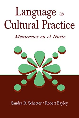 Beispielbild fr Language as Cultural Practice: Mexicanos en el Norte zum Verkauf von Buyback Express