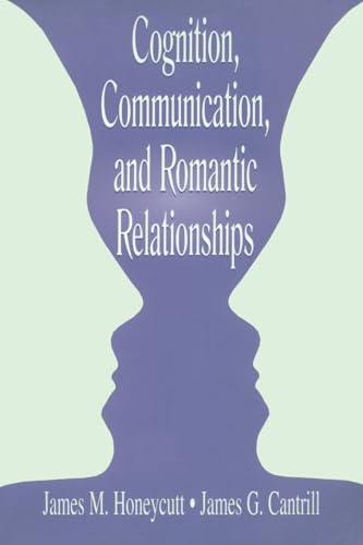 Imagen de archivo de Cognition, Communication, and Romantic Relationships (LEA's Series on Personal Relationships) a la venta por Chiron Media