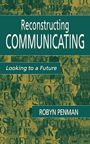 Beispielbild fr Reconstructing Communicating: Looking To A Future (Routledge Communication Series) zum Verkauf von Chiron Media