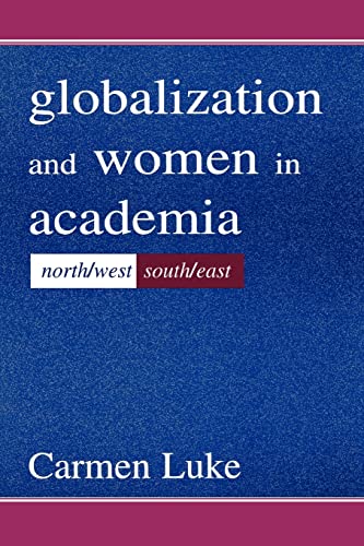 Stock image for Globalization and Women in Academia: North/west-south/east (Sociocultural, Political, and Historical Studies in Education) for sale by WorldofBooks