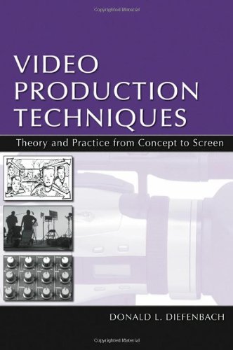 9780805837032: Video Production Techniques: Theory and Practice From Concept to Screen