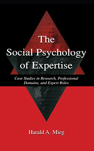 9780805837506: The Social Psychology of Expertise: Case Studies in Research, Professional Domains, and Expert Roles (Expertise: Research and Applications Series)