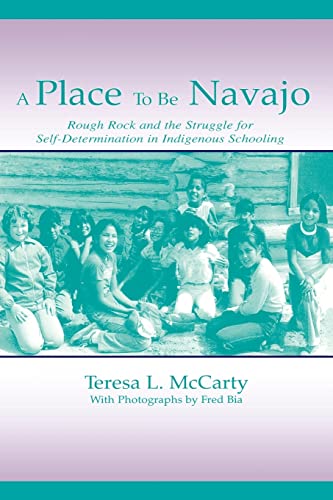A Place to Be Navajo (Sociocultural, Political, and Historical Studies in Education) (9780805837612) by Teresa L. McCarty