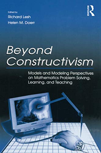 9780805838220: Beyond Constructivism: Models and Modeling Perspectives on Mathematics Problem Solving, Learning, and Teaching