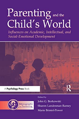 Beispielbild fr Parenting and the Child's World : Influences on Academic, Intellectual, and Social-Emotional Development zum Verkauf von Better World Books