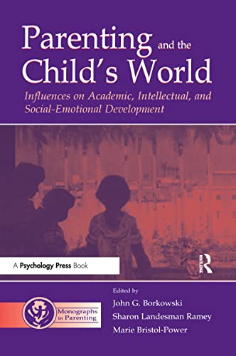 9780805838329: Parenting and the Child's World: Influences on Academic, Intellectual, and Social-emotional Development (Monographs in Parenting Series)