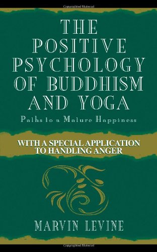 9780805838336: The Positive Psychology of Buddhism and Yoga, 2nd Edition: Paths to A Mature Happiness