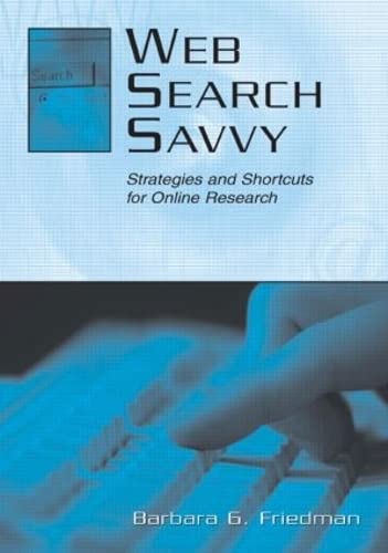 Stock image for Web Search Savvy : Strategies and Shortcuts for Online Research for sale by Better World Books