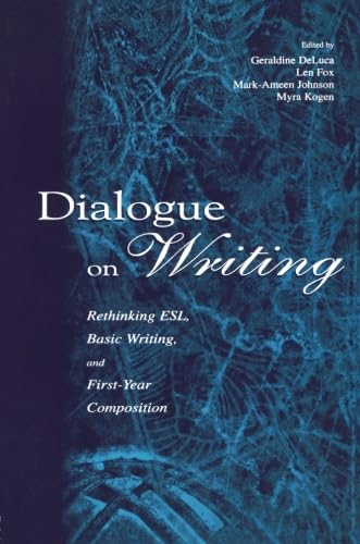 Imagen de archivo de Dialogue on Writing: Rethinking ESL, Basic Writing, and First-year Composition a la venta por Letusbegin