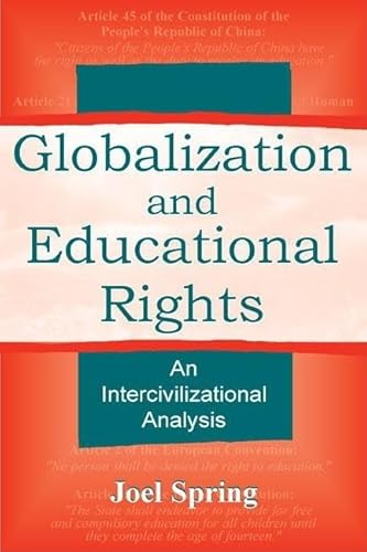 Stock image for Globalization and Educational Rights: An Intercivilizational Analysis (Sociocultural, Political and Historical Studies in Education) for sale by Chiron Media