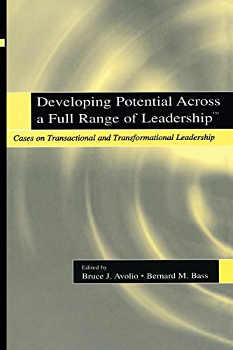 Stock image for Developing Potential Across a Full Range of Leaderships Cases on Transactional and Transformational Leadership for sale by TextbookRush