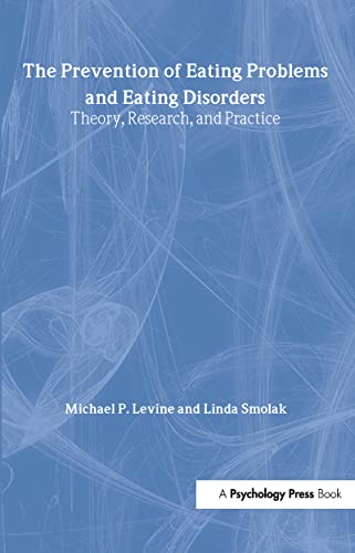 Stock image for The Prevention of Eating Problems and Eating Disorders: Theory, Research, and Practice for sale by HPB-Red