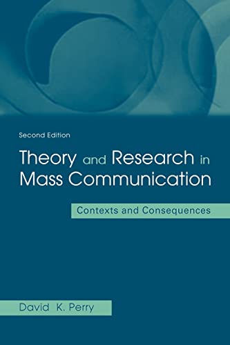 Beispielbild fr Theory and Research in Mass Communication : Contexts and Consequences zum Verkauf von Better World Books