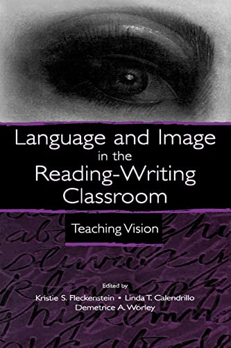 Stock image for Language and Image in the Reading-Writing Classroom : Teaching Vision for sale by Blackwell's