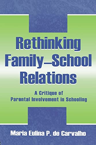 Beispielbild fr Rethinking Family-School Relations : A Critique of Parental Involvement in Schooling zum Verkauf von Better World Books