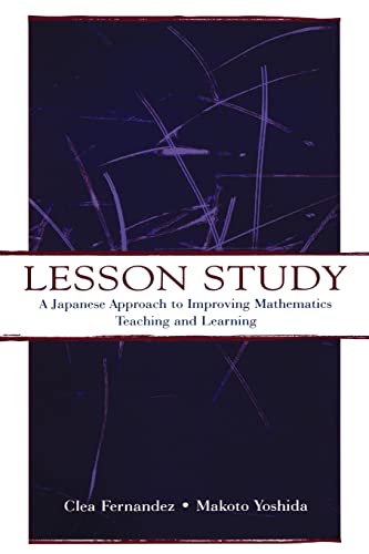Stock image for Lesson Study: A Japanese Approach To Improving Mathematics Teaching and Learning (Studies in Mathematical Thinking and Learning Series) for sale by SecondSale