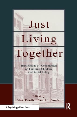 Imagen de archivo de Just Living Together: Implications of Cohabitation on Families, Children, and Social Policy (Penn State University Family Issues Symposia Series) a la venta por Chiron Media