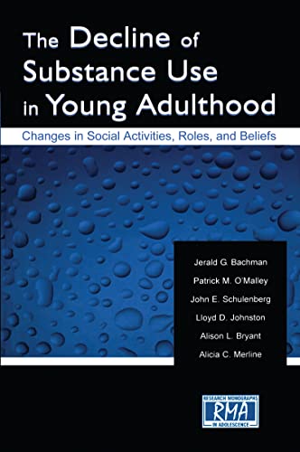 Beispielbild fr The Decline of Substance Use in Young Adulthood: Changes in Social Activities, Roles, and Beliefs (Research Monographs in Adolescence Series) zum Verkauf von Ergodebooks