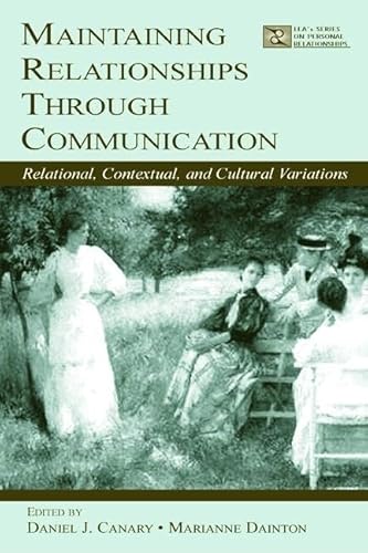 Imagen de archivo de Maintaining Relationships Through Communication: Relational, Contextual, and Cultural Variations a la venta por Revaluation Books