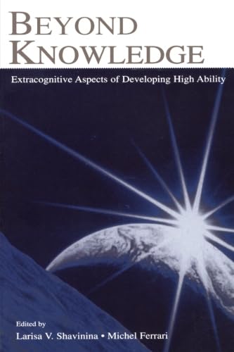 Stock image for Beyond Knowledge: Extracognitive Aspects of Developing High Ability (Educational Psychology Series) for sale by Reuseabook