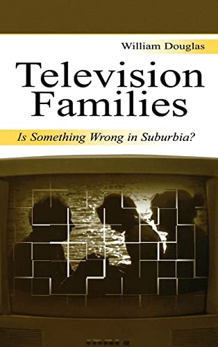9780805840124: Television Families: Is Something Wrong in Suburbia? (Routledge Communication Series)