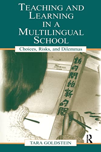 Stock image for Teaching and Learning in a Multilingual School : Choices, Risks, and Dilemmas for sale by Better World Books