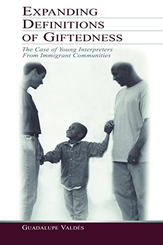 Imagen de archivo de Expanding Definitions of Giftedness: The Case of Young Interpreters from Immigrant Communities a la venta por ThriftBooks-Atlanta