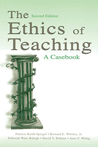 The Ethics of Teaching (9780805840636) by Keith-Spiegel, Patricia; Whitley Jr., Bernard E.; Balogh, Deborah Ware; Perkins, David V.; Wittig, Arno F.