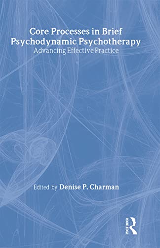 Stock image for Core Processes in Brief Psychodynamic Psychotherapy: Advancing Effective Practice for sale by PlumCircle