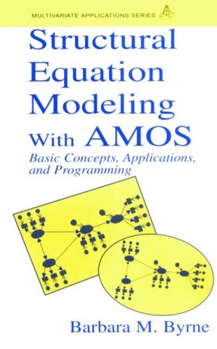 Imagen de archivo de Structural Equation Modeling With AMOS: Basic Concepts, Applications, and Programming (Multivariate Applications Series) a la venta por SecondSale