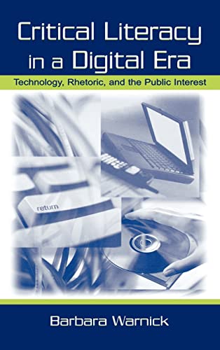 Stock image for Critical Literacy in A Digital Era : Technology, Rhetoric, and the Public interest for sale by Blackwell's