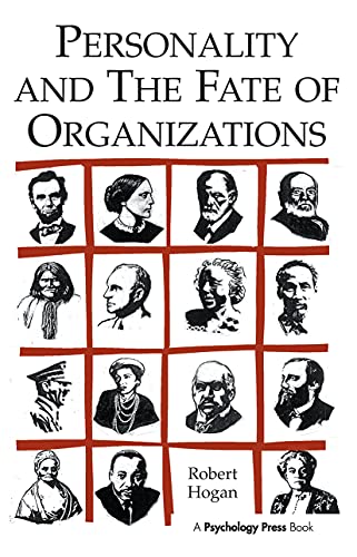 Personality and the Fate of Organizations - Hogan, Robert