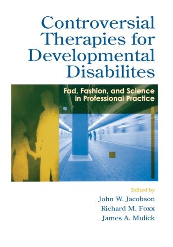 9780805841923: Controversial Therapies for Developmental Disabilities: Fad, Fashion, and Science in Professional Practice