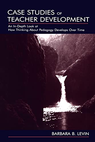 Imagen de archivo de Case Studies of Teacher Development: An In-depth Look at How Thinking About Pedagogy Develops Over Time a la venta por Chiron Media