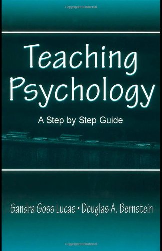 Teaching Psychology: A Step By Step Guide (9780805842258) by Goss Lucas, Sandra; Goss-Lucas, Sandra; Bernstein, Douglas A.