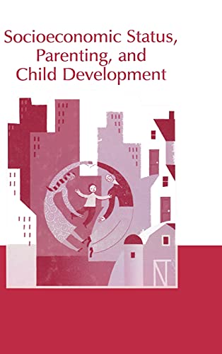 Stock image for Socioeconomic Status, Parenting, and Child Development (Monographs in Parenting Series) for sale by Chiron Media