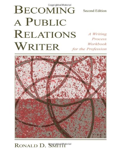 Stock image for Becoming a Public Relations Writer : A Writing Process Workbook for the Profession for sale by Better World Books