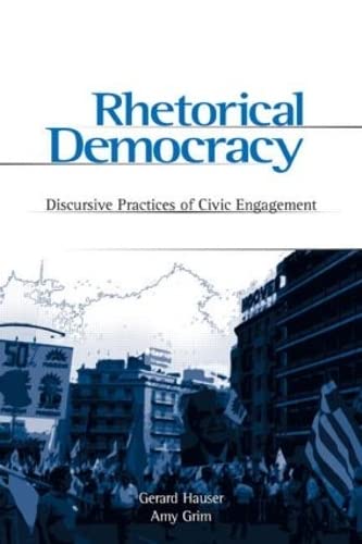 Stock image for Rhetorical Democracy: Discursive Practices of Civic Engagement for sale by Chiron Media