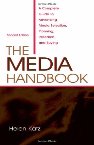 The Media Handbook: A Complete Guide to Advertising Media Selection, Planning, Research, and Buying (Routledge Communication Series) - Katz, Helen