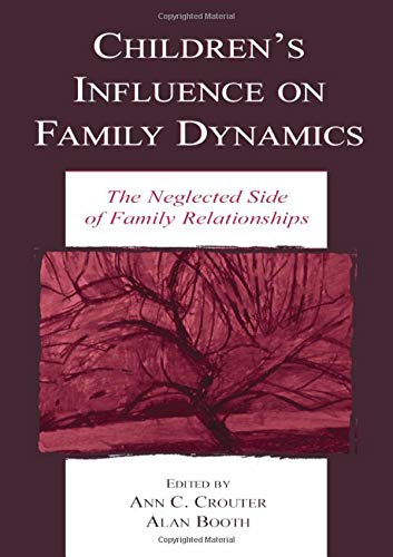 Beispielbild fr Children's Influence on Family Dynamics: The Neglected Side of Family Relationships (Penn State University Family Issues Symposia Series) zum Verkauf von Chiron Media