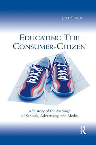 9780805842746: Educating the Consumer-citizen (Sociocultural, Political, and Historical Studies in Education)