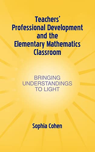 Stock image for Teachers' Professional Development and the Elementary Mathematics Classroom: Bringing Understandings To Light: Bringing Understanding to Light (Studies in Mathematical Thinking and Learning Series) for sale by Chiron Media